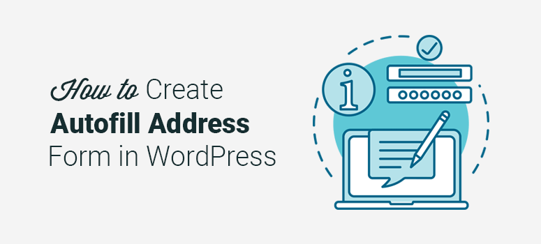 How to Create Autocomplete Address Form in WordPress