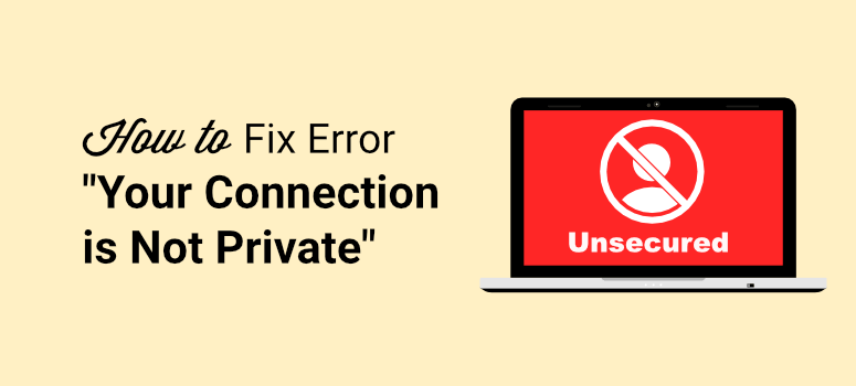 how to fix your connection is not private