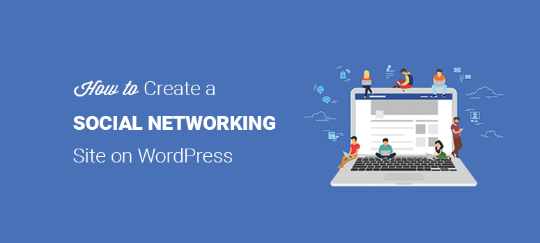 How to create a social networking site like Facebook on WordPress