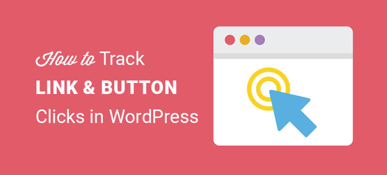 how to track link and button clicks in wordpress