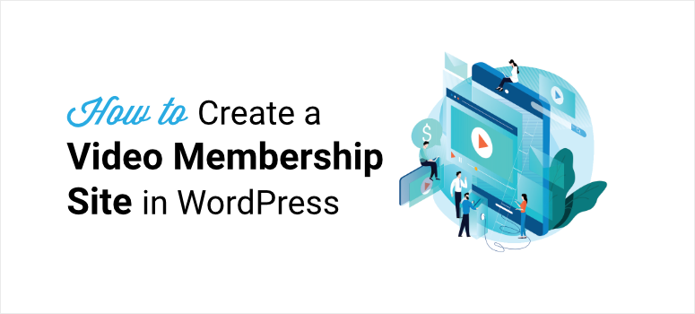 how to create a video membership site in wordpress