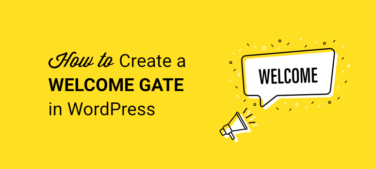 How to Create a Welcome Gate in WordPress