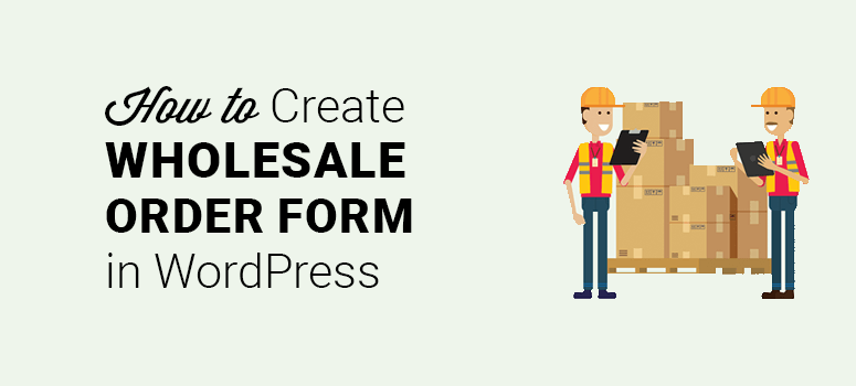 how to create a wholesale order form in wordpress