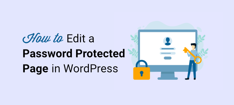 how to edit a password protected page in wordpress