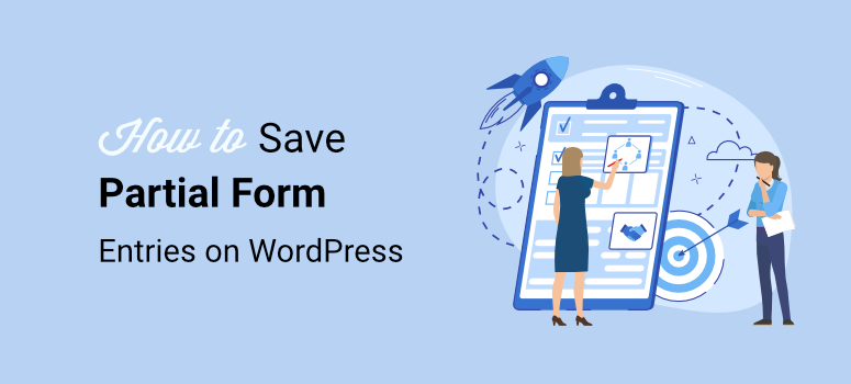how to save partial form entries on a wordpress site