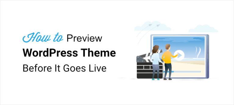 How to Preview Your WordPress Theme Before It Goes Live
