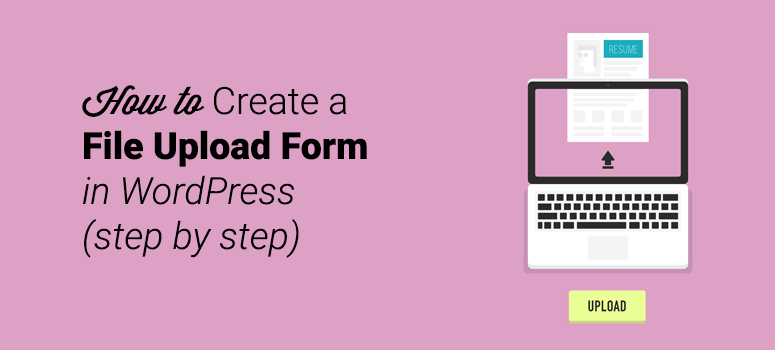 how to create a file upload form in WordPress