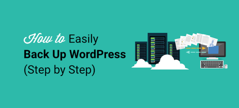 How to Easily Backup Your WordPress Site (Step by Step)