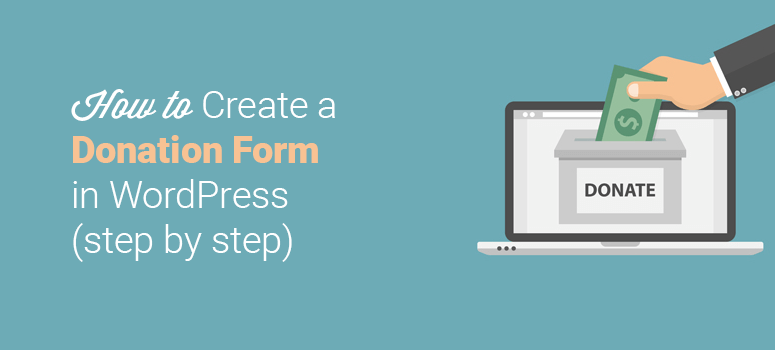 how to create a donation form in WordPress