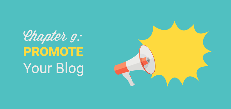 How To Start A Wordpress Blog Make Extra Income In 2019 - chapter 9 promote your blog
