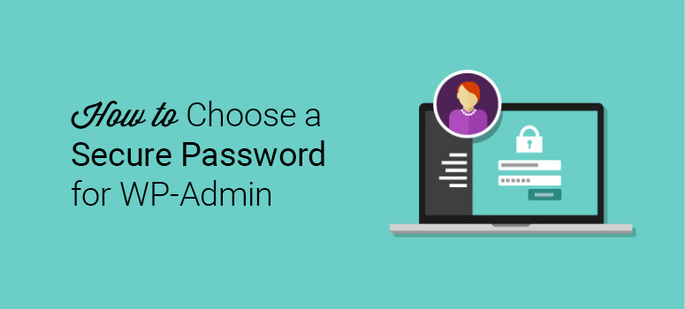 how to choose a secure password for wp admin
