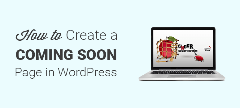 How to create a coming soon page in WordPress
