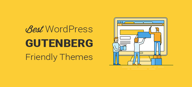 Best Gutenberg Friendly WordPress Themes