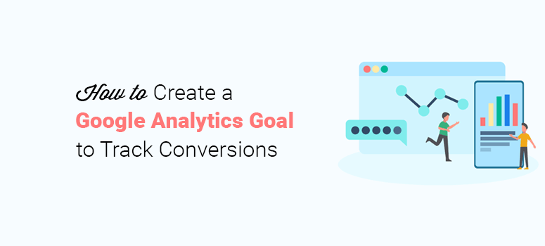 How to Create Google Analytics Goals to Track Conversions
