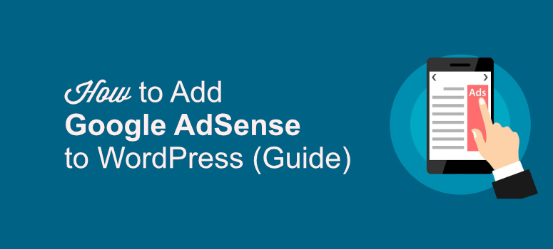 How to Add Google AdSense Ads to WordPress (Beginner's Guide) 1