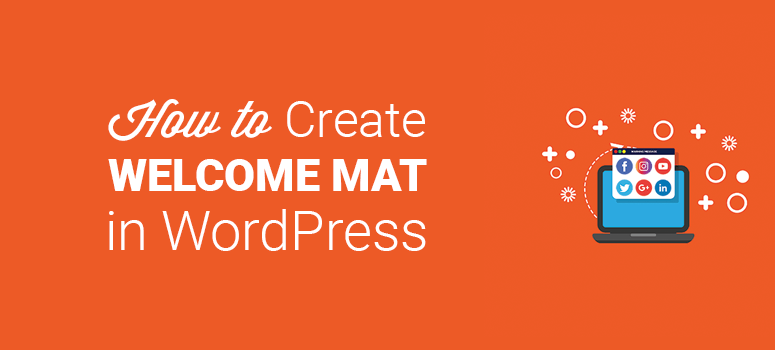 How to Create a Full-Screen Welcome Mat Optin Form in WP 1