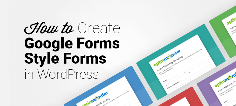 how to create google forms style forms in WordPress