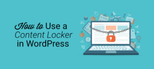 How to Use a Content Locker in WordPress (Step by Step)