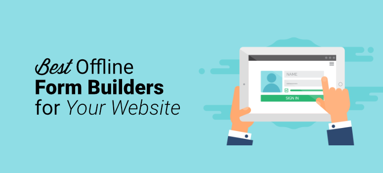 6 Best Offline Form Builders for Your Website (Compared) 1