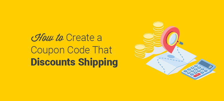 How to Create a Coupon That Discounts Shipping