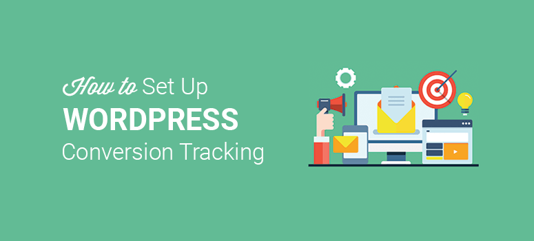 How to Set Up WordPress Conversion Tracking (Step by Step) 1