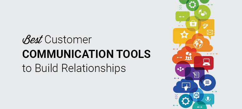 Best Customer Communication Tools to Build Relationships