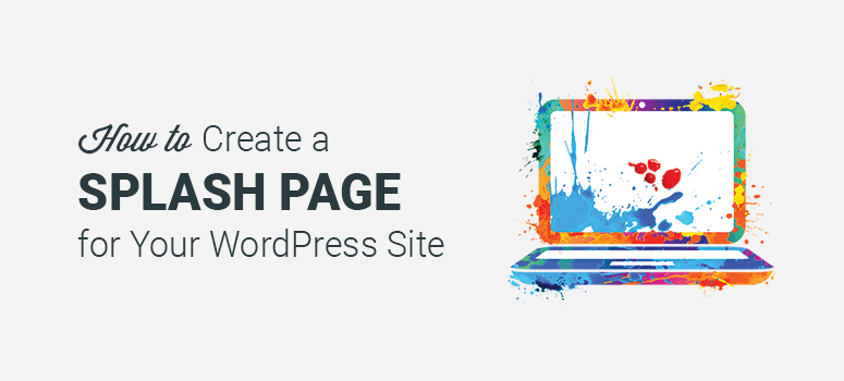 How to Create a Splash Page in WordPress