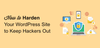 How to Harden Your WordPress Site to Keep Hackers Out