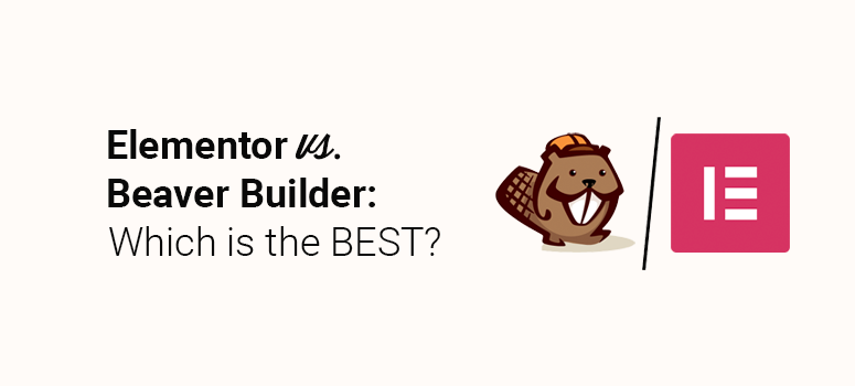 Beaver Builder vs Elementor