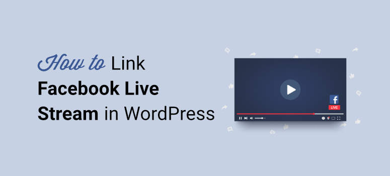how to link facebook live stream in wordpress