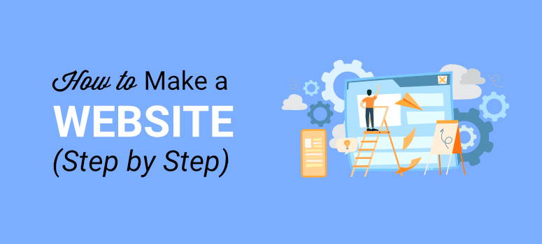 3 Easiest & Best Ways to Make a Website: Step By Step Guide