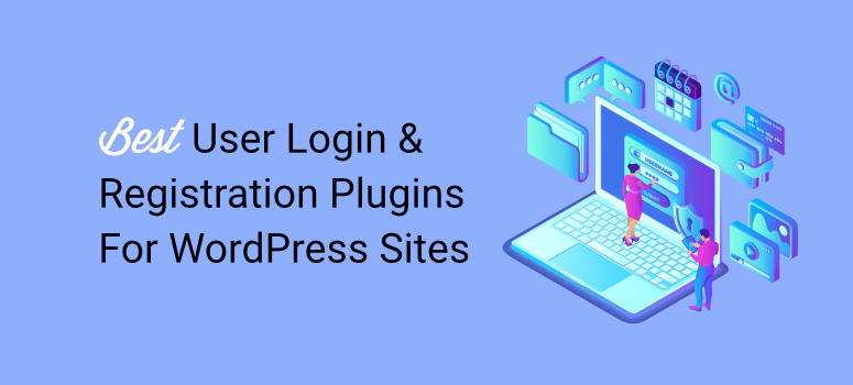 Best user login and registration plugins for WordPress sites