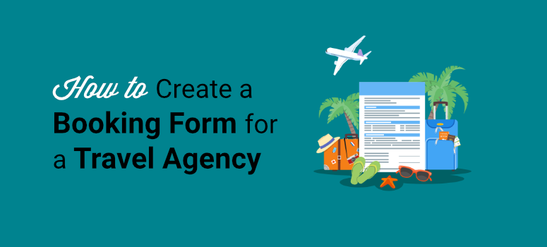 how to create a booking form for travel agency