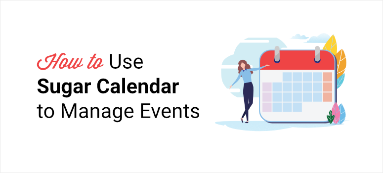 how to use sugar calendar to manage events