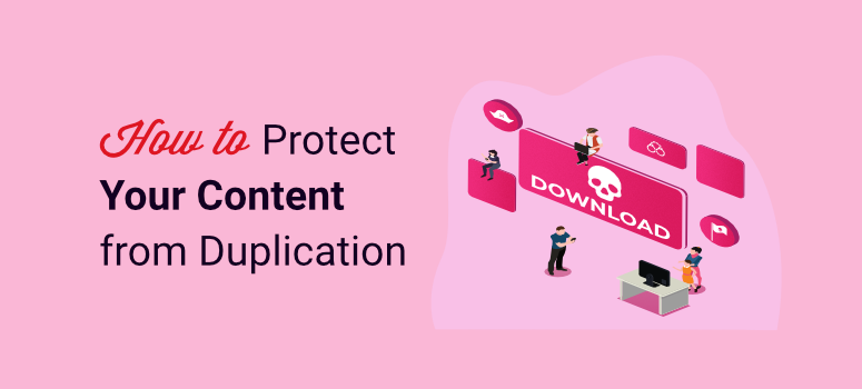 how protect your content from duplication