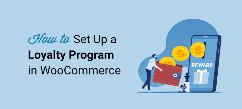 how to set up a loyalty program in woocommerce