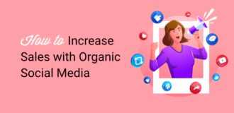 how to increase sales with organic social media