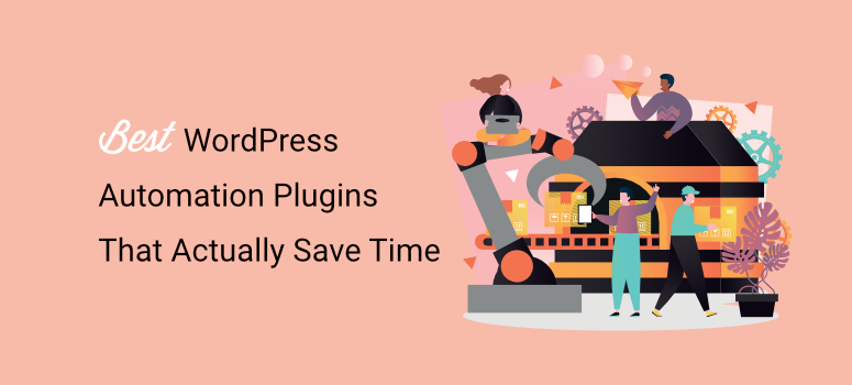 best wordpress automation plugins that actually save time - IsItWP - Free WordPress Theme Detector best wordpress automation plugins that actually save time