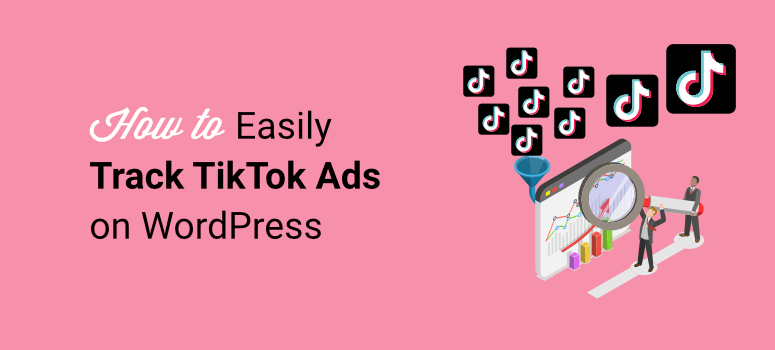 how to easily track tiktok ads on wordpress